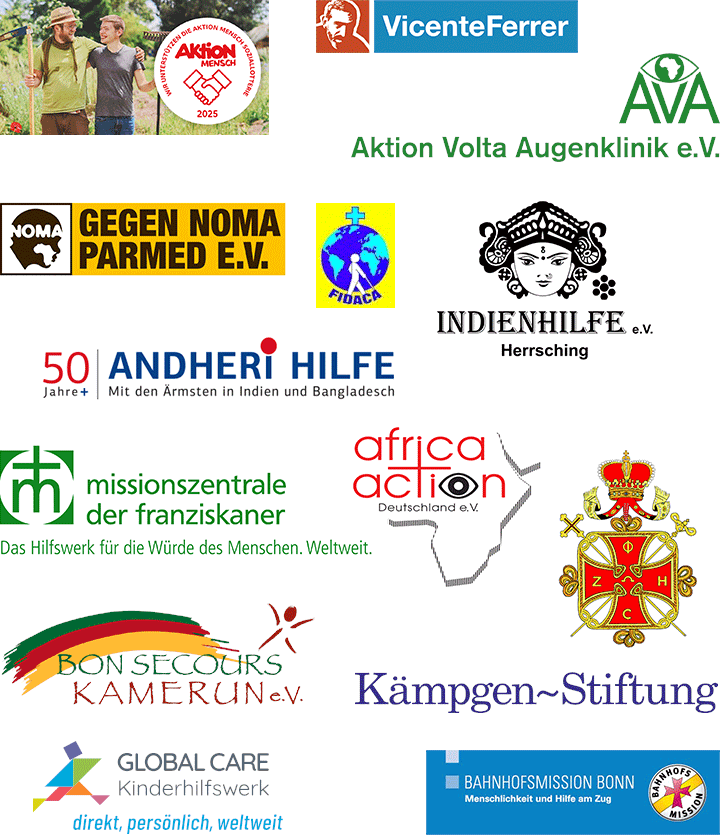 Unsere Partner: Aktion Mensch, Aktion Volta Augenklinik, Andheri Hilfe, Gegen Noma Parmed, FIDACA, Patriarchalischer Orden, Kämpgen-Stiftung, Missionszentrale der Franziskaner, Indienhilfe Herrsching, Bahnhofsmission Bonn, Global Care Kinderhilfswerk, Vincente Ferrer, Bon Secours Kamerun, africa action Deutschland