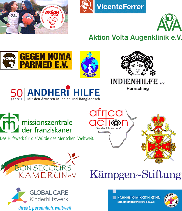Unsere Partner: Aktion Mensch, Aktion Volta Augenklinik, Andheri Hilfe, Gegen Noma Parmed, FIDACA, Patriarchalischer Orden, Kämpgen-Stiftung, Missionszentrale der Franziskaner, Indienhilfe Herrsching, Bahnhofsmission Bonn, Global Care Kinderhilfswerk, Bon Secours Kamerun, africa action Deutschland, Vincente Ferrer